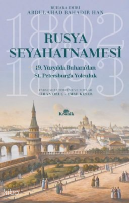 Rusya Seyahatnamesi-19. Yüzyılda Buhara’dan St. Petersburg’a Yolculuk