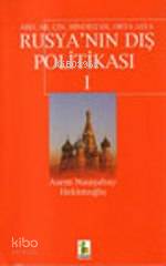 Rusya'nın Dış Politikası 1; Abd, Ab, Çin, Hindistan, Orta Asya