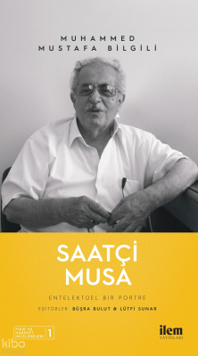 Saatçi Musa - Entelektüel Bir Portre