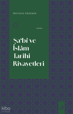 Şa'Bî ve İslâm Tarihi Rivayetleri
