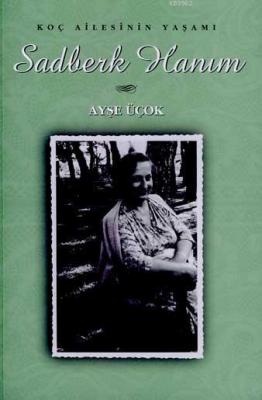 Sadberk Hanım; Koç Ailesinin Yaşamı