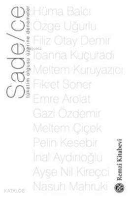 Sade/ce; Tüketim Olgusu Üzerine Denemeler