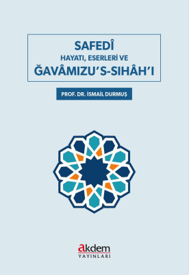 Safedî ;Hayatı, Eserlerı Ve Gavâmızu’s-Sıhah’ı