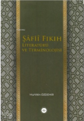 Şafii Fıkıh Literatürü ve Terminolojisi