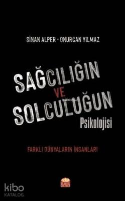 Sağcılığın ve Solculuğun Psikolojisi; Farklı Dünyaların İnsanları