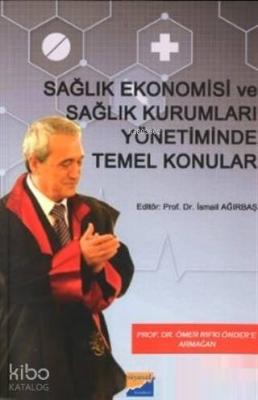 Sağlık Ekonomisi ve Sağlık Kurumları Yönetiminde Temel Konular