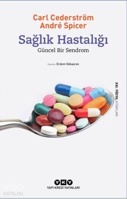 Sağlık Hastalığı; Güncel Bir Sendrom