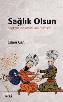 Sağlık Olsun (Sağlığın Toplumsal Görünümleri)