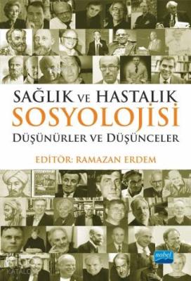 Sağlık ve Hastalık Sosyolojisi: Düşünürler ve Düşünceler