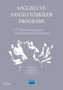Sağlıklı Ve Saygılı İlişkiler Programı - Şiddeti Önlemek İçin Erkeklerle Grup Uygulamaları