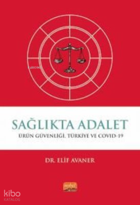 Sağlıkta Adalet: Ürün Güvenliği Türkiye ve Covid-19