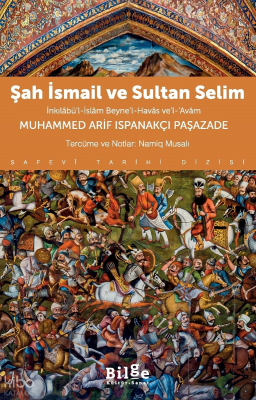Şah İsmail Ve Sultan Selim;İnkılâbü’l-İslâm Beyne’l-Havâs ve’l-Avâm