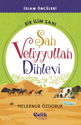 Şah Veliyyullah Dihlevi - Bir İlim Şahı Meleknur Özdoruk