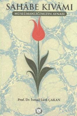 Sahabe Kıvamı İsmail Lütfi Çakan