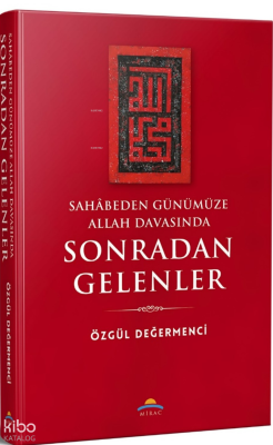 Sahâbeden Günümüze Allah Davasında Sonradan Gelenler Özgül Değermenci