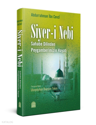 Sahabenin Dilinden Peygamberimizin Hayatı