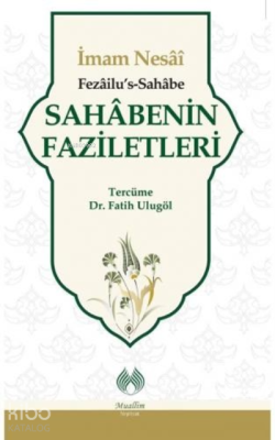 Sahabenin Faziletleri İmam Nesâî