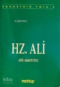 Sahabinin Yolu 4 - Hz. Ali