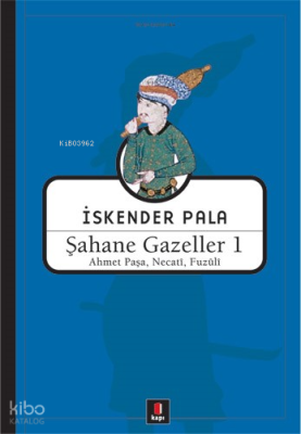 Şahane Gazeller 1; Ahmet Paşa, Necati, Fuzûli