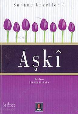 Şahane Gazeller 9 - Aşkî