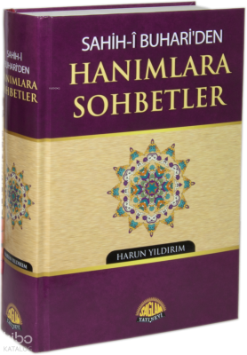 Sahih-i Buhari'den Hanımlara Sohbetler (Ciltli) Harun Yıldırım