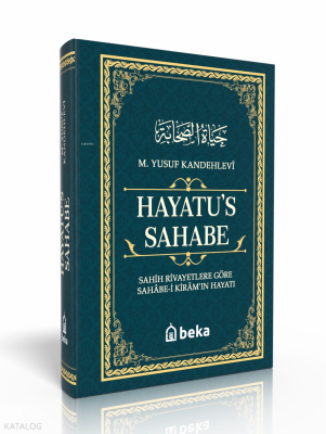 Sahih Rivayetlere Göre Sahabe-i Kiram'ın Hayatı - Hayatus Sahabe (Ciltli)