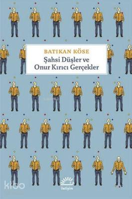 Şahsi Düşler ve Onur Kırıcı Gerçekler