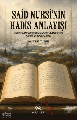 Said Nursi'nin Hadis Anlayışı İdris Tüzün