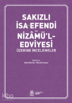 Sakızlı İsa Efendi ve Nizâmü’l- Edviyesi Üzerine İncelemeler