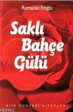 Saklı Bahçe Gülü