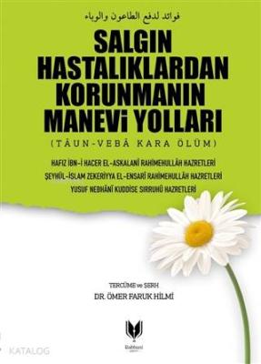 Salgın Hastalıklardan Korunmanın Manevi Yolları; (Taun - Veba Kara Ölüm)