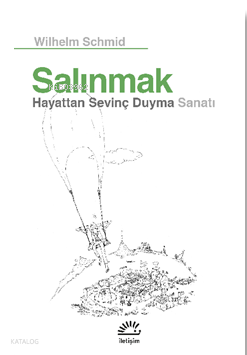Salınmak ;Hayattan Sevinç Duyma Sanatı