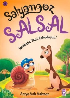 Salyangoz Salsal; Merhaba Yeni Arkadaşım!