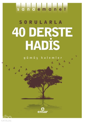 Sana Emanet - Sorularla 40 Derste Hadis