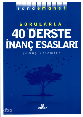 Sana Emanet - Sorularla 40 Derste İnanç Esasları