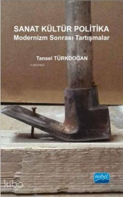 Sanat Kültür Politika; Modernizm Sonrası Tartışmalar