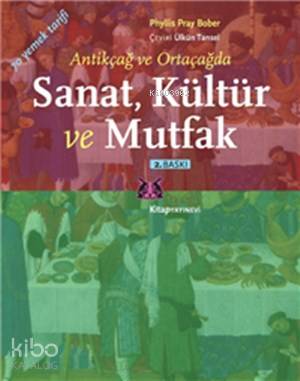 Sanat, Kültür ve Mutfak; Antik ve Ortaçağda Yemek Kültürü