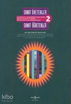 Sanat Üretenler - Sanat Öğretenler 2; Art Creators / Art Educators
