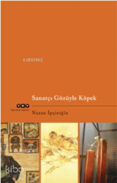 Sanatçı Gözüyle Köpek Nazan İpşiroğlu