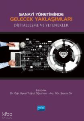 Sanayi Yönetiminde Gelecek Yaklaşımları Dijitalleşme ve Yetenekler