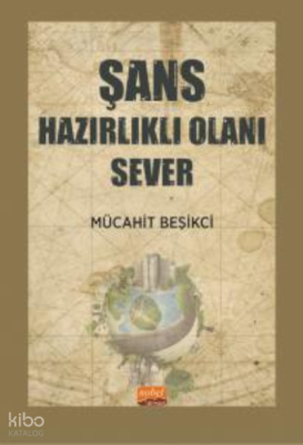 Şans Hazırlıklı Olanı Sever Mücahit Beşikci