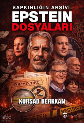 Sapkınlığın Arşivi: Epstein Dosyaları Kürşad Berkkan