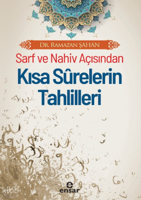 Sarf Ve Nahiv Açısından Kısa Surelerin Tahlilleri Ramazan Şahan