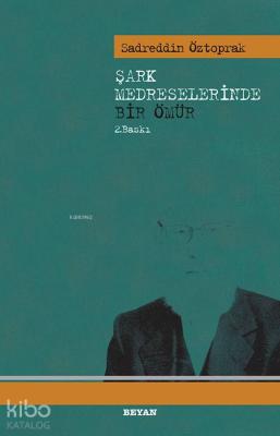 Şark Medreselerinde Bir Ömür M. Sirâceddin Öztoprak