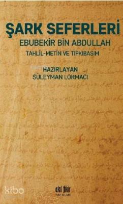 Şark Seferleri; Tahlil - Metin - Tıpkıbasım