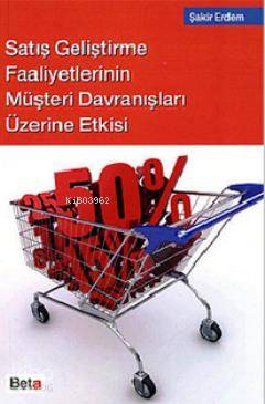 Satış Geliştirme Faaliyetlerinin Müşteri Davranışları Üzerine Etkisi Ş