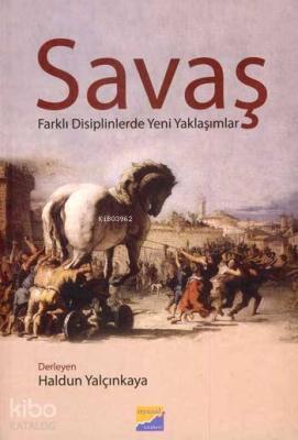 Savaş; Farklı Disiplinlerde Yeni Yaklaşımlar