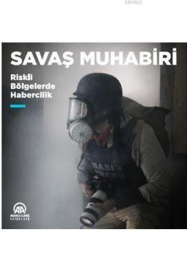Savaş Muhabiri - Riskli Bölgelerde Habercilik Kolektif
