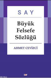 Say Büyük Felsefe Sözlüğü  (Ciltli )