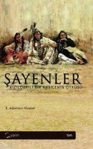 Şayenler; Kızılderili Bir Kabilenin Öyküsü